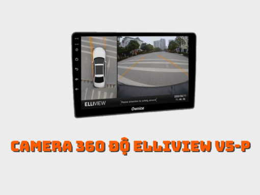 Camera 360 độ Elliview V5-P Cho Xe Hơi Ô Tô