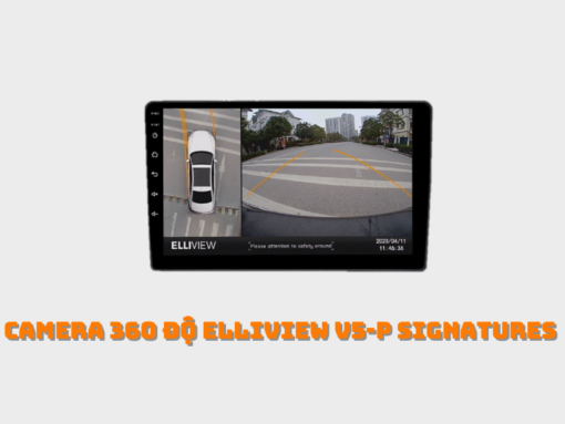 Camera 360 độ Elliview V5-P Signatures Ô Tô Xe Hơi