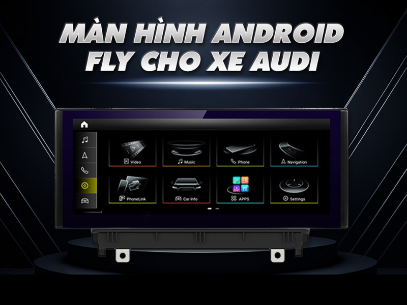Màn hình Android FLY AUDIO cho xe Audi Q3 (2009-2015)