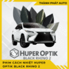 PHIM CÁCH NHIỆT HUPER OPTIK BLACK RHINO 4 CHO Ô TÔ