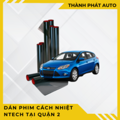 Dán phim cách nhiệt Ntech tại Quận 2 – Phim cao cấp, giá hợp lý