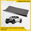 DÁN PHIM CÁCH NHIỆT XE FORD RAPTOR