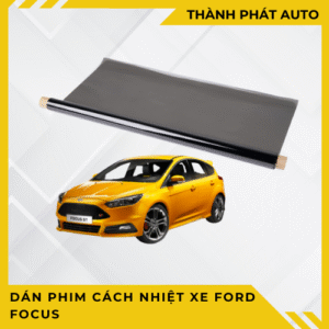 DÁN PHIM CÁCH NHIỆT XE FORD FOCUS
