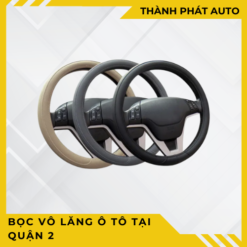 Bọc vô lăng ô tô tại Quận 2 – Da cao cấp, chống trơn trượt