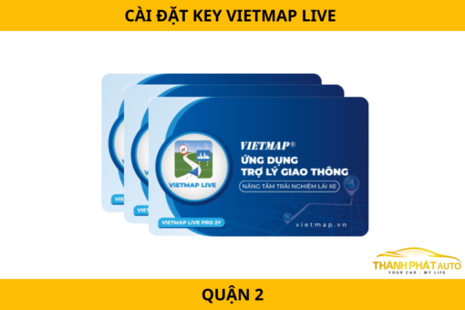 Cài Đặt Key VietMap Live tại Quận 2 – Định vị xe, dẫn đường thông minh