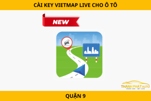 Cài Key VietMap Live Tại Quận 9 – Giải Pháp Tiện Lợi Cho Ô Tô