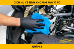Dịch vụ vệ sinh khoang máy ô tô tại Quận 2