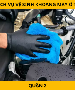 Dịch vụ vệ sinh khoang máy ô tô tại Quận 2