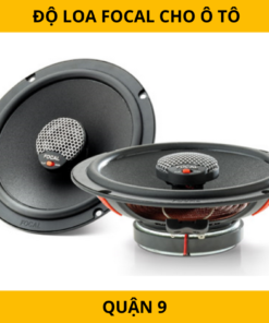  Độ Loa Focal Cho Ô Tô Tại Quận 9 – Âm Thanh Đỉnh Cao  