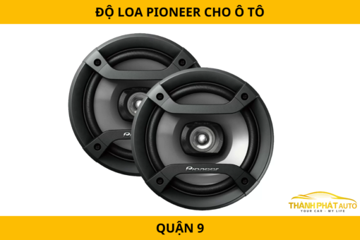 Độ Loa Pioneer Cho Ô Tô Chuyên Nghiệp Quận 9