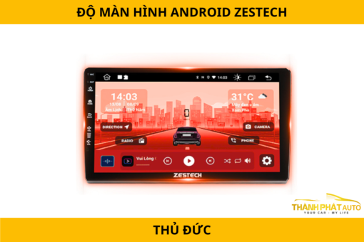 Độ Màn Hình Android Zestech Tại Thủ Đức Uy Tín