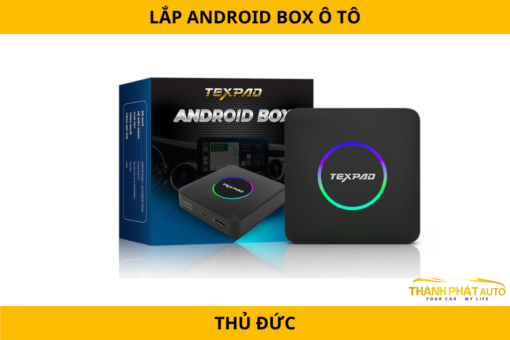 Lắp Android Box Ô Tô Tại TP. Thủ Đức Chuyên Nghiệp