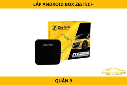 Lắp Android Box Zestech Tại Quận 9 – Giải Trí Đỉnh Cao