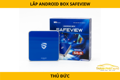 Lắp Đặt Android Box Safeview Ô Tô Tại TP. Thủ Đức