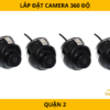 Lắp đặt camera 360 độ ô tô tại Quận 2 – Quan sát toàn cảnh, an toàn tuyệt đối