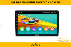 Lắp đặt màn hình Android cho ô tô tại Quận 9 – Tăng cường trải nghiệm lái xe