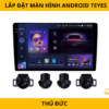 Lắp Đặt Màn Hình Android Teyes Ô Tô Tại Thủ Đức