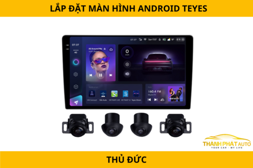 Lắp Đặt Màn Hình Android Teyes Ô Tô Tại Thủ Đức