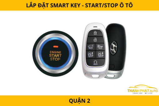 Lắp đặt Smart key - Start/Stop ô tô tại Quận 2 – Khởi động thông minh, tiện lợi