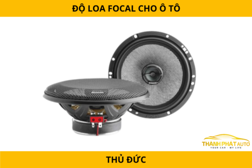 Lắp Loa Focal Cho Ô Tô Tại TP. Thủ Đức Uy Tín