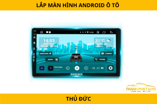 Lắp Màn Hình Android Ô Tô Tại TP. Thủ Đức