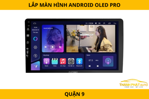 Lắp Màn Hình Android Oled Pro Tại Quận 9 Cho Ô Tô