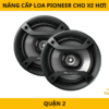 Nâng cấp loa Pioneer cho xe hơi tại Quận 2 – Chất lượng âm thanh đỉnh cao