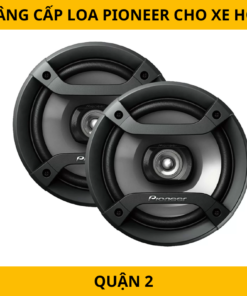 Nâng cấp loa Pioneer cho xe hơi tại Quận 2 – Chất lượng âm thanh đỉnh cao