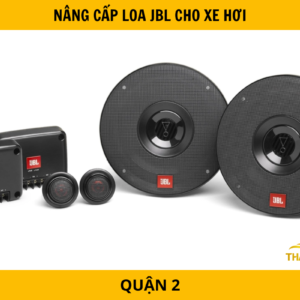 Nâng cấp loa JBL cho xe hơi tại Quận 2 – Chất lượng âm thanh đỉnh cao