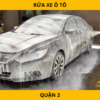 Rửa xe ô tô tại Quận 2 – Chăm sóc xe chuyên sâu, sạch bóng như mới
