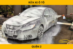 Rửa xe ô tô tại Quận 2 – Chăm sóc xe chuyên sâu, sạch bóng như mới