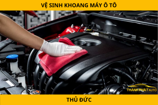 Vệ Sinh Khoang Máy Ô Tô Tại TP. Thủ Đức Uy Tín