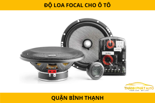 Độ Loa Focal Cho Xe Hơi Tại Quận Bình Thạnh