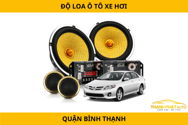 Độ loa ô tô xe hơi tại Quận Bình Thạnh Tận Nơi