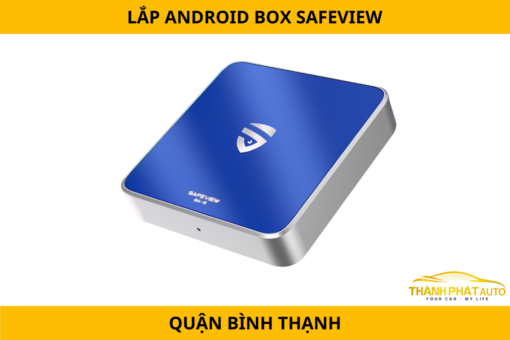 Lắp Android Box Safeview Ô Tô Tại Quận Bình Thạnh