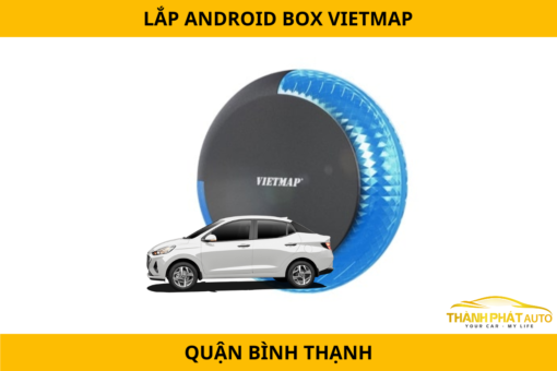 Lắp Android Box VietMap Ô Tô Tại Quận Bình Thạnh Tận Nơi