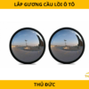 Lắp Đặt Gương Cầu Lồi Ô Tô Tại TP. Thủ Đức