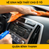 Vệ Sinh Nội Thất Cho Ô Tô Tại Quận Bình Thạnh