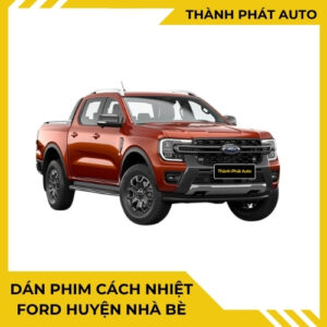 Dán Phim Cách Nhiệt Cho Xe Ford Tại Huyện Nhà Bè