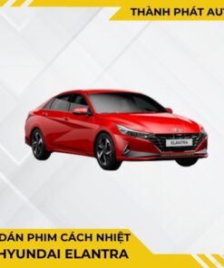 Dán Phim Cách Nhiệt Cho Xe Elantra