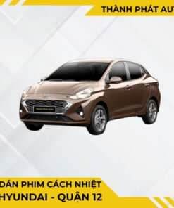 Dán Phim Cách Nhiệt Cho Xe Hyundai Tại Quận 12