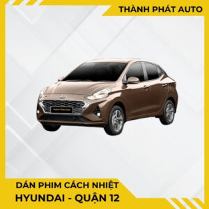 Dán Phim Cách Nhiệt Cho Xe Hyundai Tại Quận 12