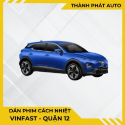 Dán Phim Cách Nhiệt Cho Xe VinFast Tại Quận 12