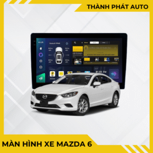 Màn Hình Android Cho Xe Mazda 6