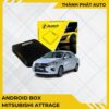 Android Box Cho Xe Mitsubishi Attrage