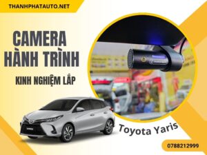 lắp camera hành trình Toyota Yaris