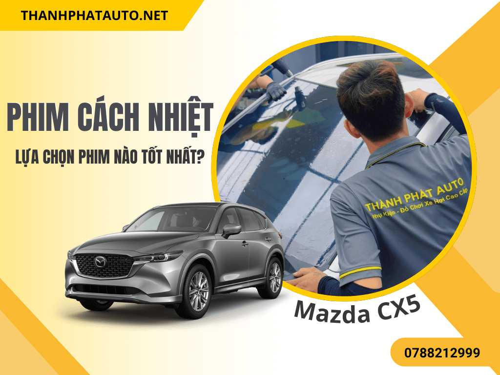 Dán Phim Cách Nhiệt Mazda CX5