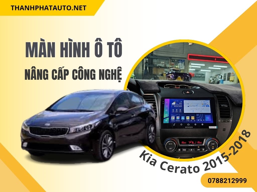 MÀN HÌNH KIA CERATO 2015–2018 giúp chiếc xe trở nên sang trọng hơn, tối ưu hóa giải trí.