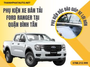 Phụ Kiện Xe Bán Tải Ford Ranger Quận Bình Tân