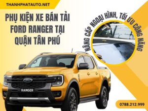 Phụ Kiện Xe Bán Tải Ford Ranger Tại Tân Phú